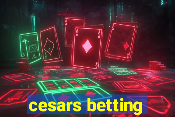 cesars betting